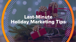 6 Last-Minute Holiday Marketing Tips to Reach Last-Minute Shoppers image