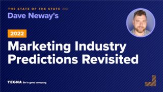 The State of the State: TEGNA's Dave Neway's 2022 Marketing Industry Predictions Revisited  image