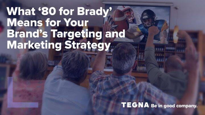 What ‘80 for Brady’ Means for Your Brand’s Targeting and Marketing Strategy  image
