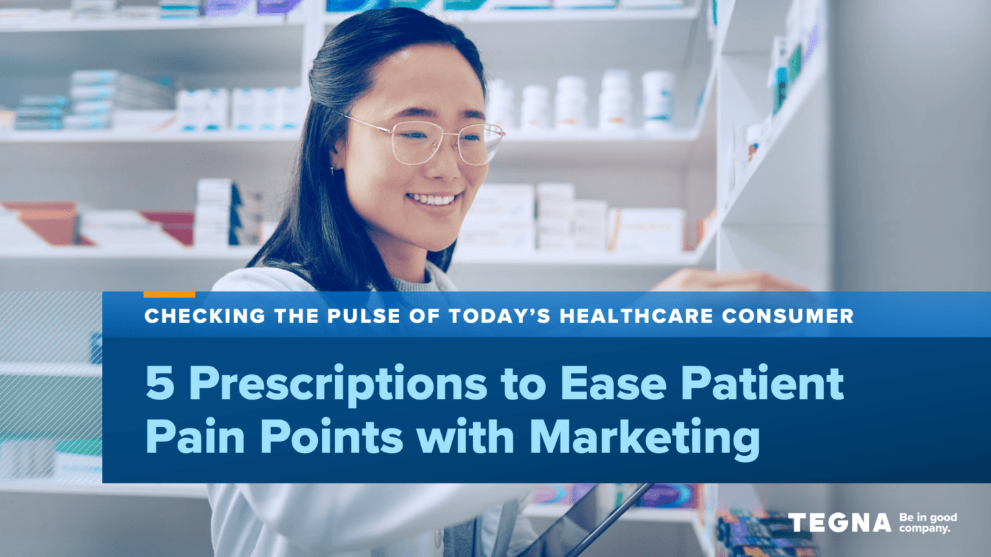 Checking the Pulse of Today’s Healthcare Consumer: 5 Prescriptions to Ease Patient Pain Points with Marketing  image